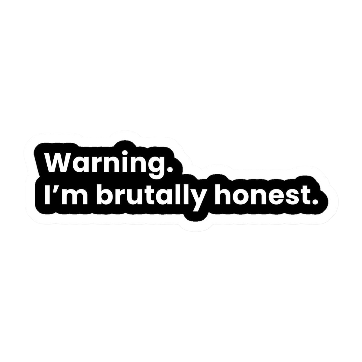Warning I M Brutally Honest Sticker