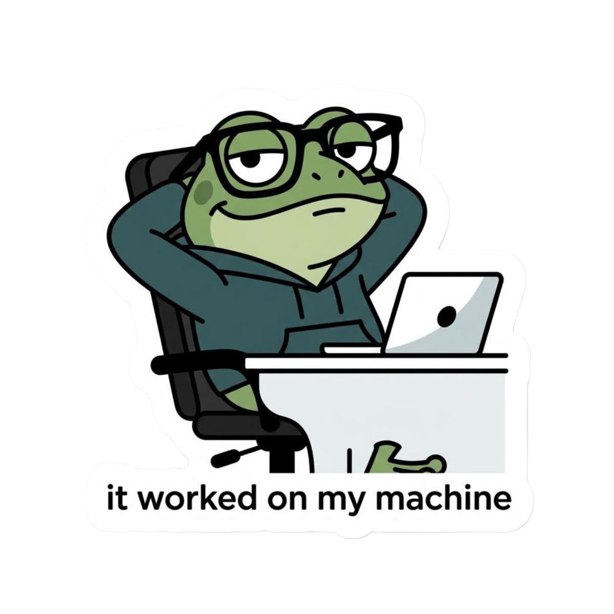 It Worked on my machine