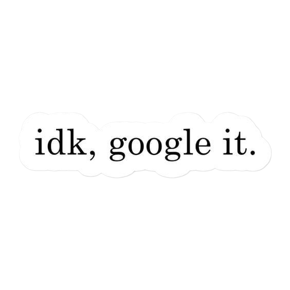 Idk Google It